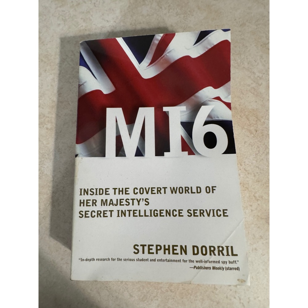 MI6 Inside the Covert World of Her Majestys Secret Intelligence Service Dorril